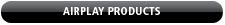 AirPlay Products