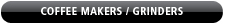 Coffee Makers/Grinders