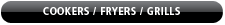 Cookers/Fryers/Grills