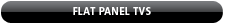 Flat Panel TVs