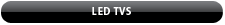 LED TVs