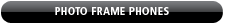 Photo Frame Phones