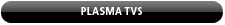 Plasma TVs