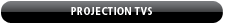 Projection Televisions