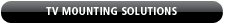 TV Mounting Solutions