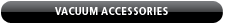 Vaccum Accessories