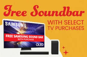 Free Soundbar with select TV Purchases