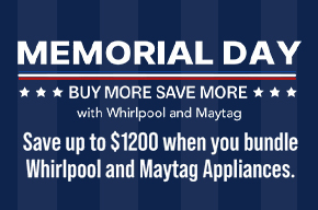 Whirlpool and Maytag Memorial Day appliance bundle promotion with savings up to $1200 on select kitchen and laundry packages.