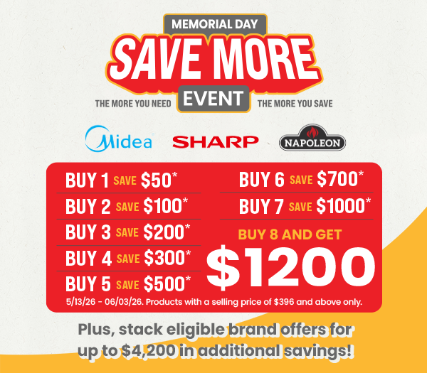 Buy More Save More - Labor Day - Savings up to $1200 + Stack for an additional $4200 in possible savings!