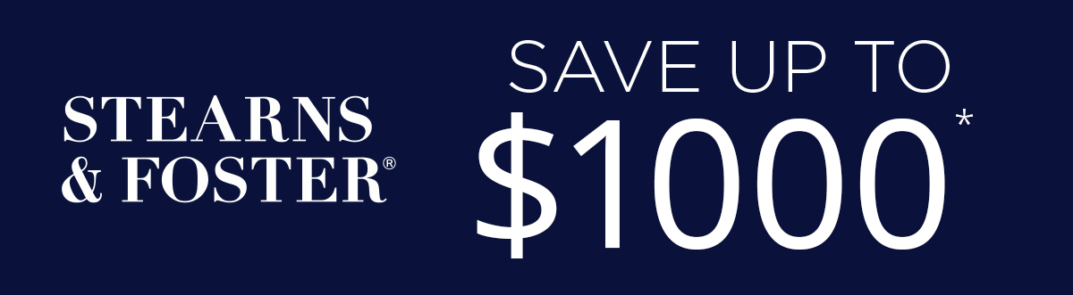 Stearns & Foster - Save Up To $1000