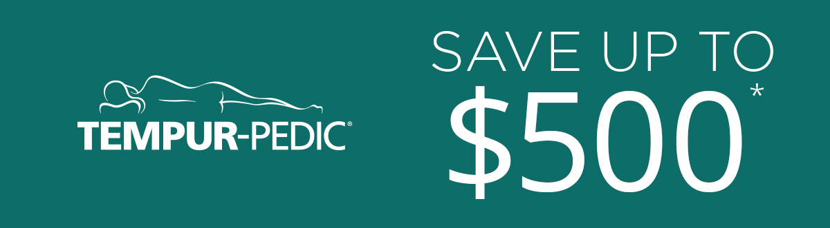 Tempur-Pedic - Save Up To $500