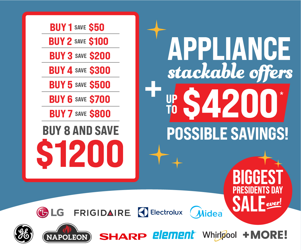 Promotional graphic advertising appliance stackable offers: buy 1 save $50, buy 2 save $100, buy 3 save $200, buy 4 save $300, buy 5 save $500, buy 6 save $700, buy 7 save $800, or buy 8 and save $1,200, with up to $4,200 possible savings during the biggest Presidents Day sale, featuring brands including LG, Frigidaire, Electrolux, Midea, GE, Napoleon, Sharp, Element, and Whirlpool.