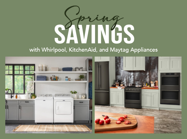 Spring Savings promotion banner featuring Whirlpool, KitchenAid, and Maytag appliances, with a laundry setup on the left and a modern kitchen with stainless steel appliances on the right.