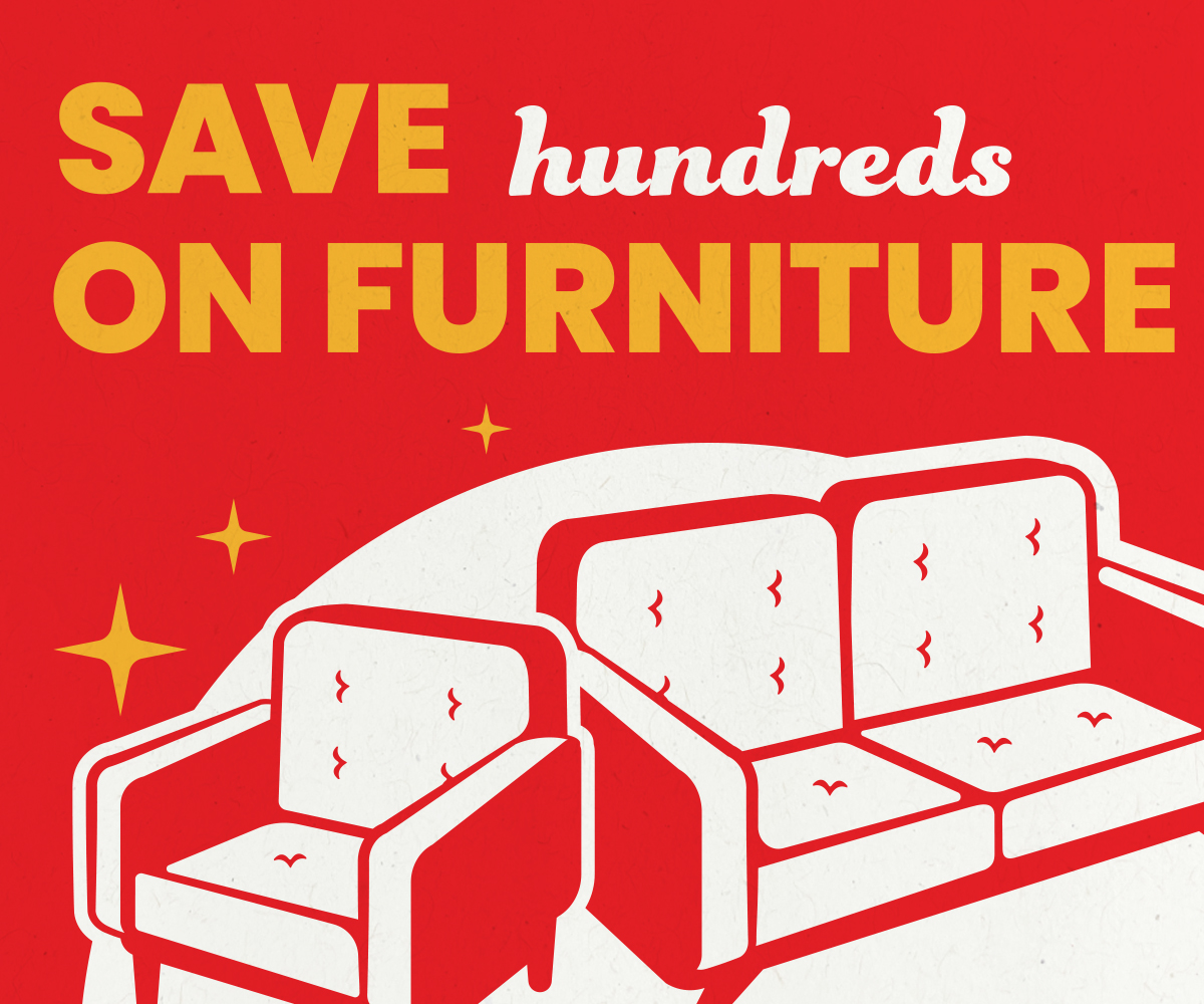 Furniture- Save Hundreds