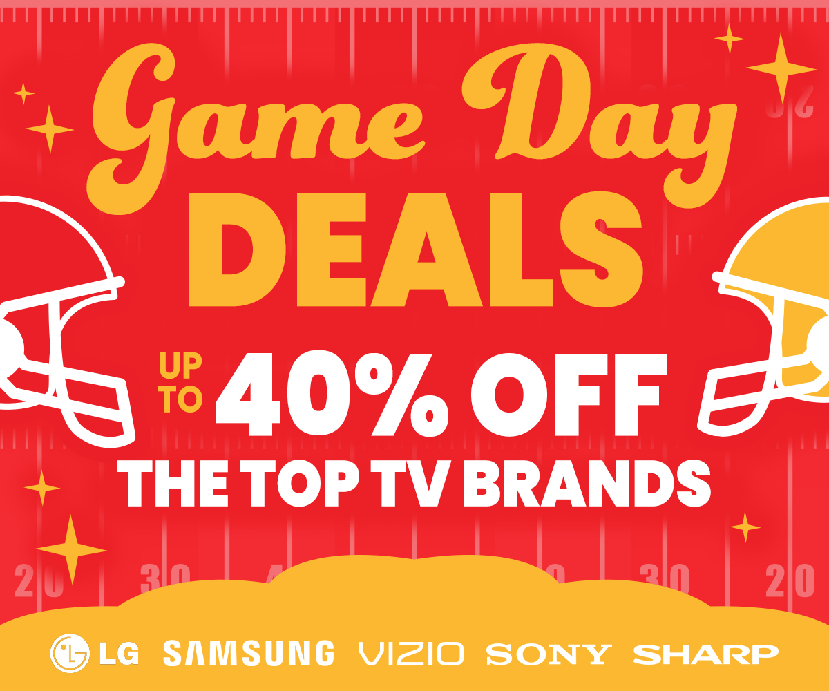 Game Day Deals-up to 40% off the top TV Brands